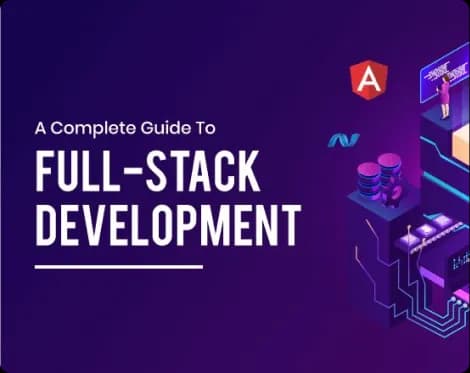 A Complete Guide to Full-Stack Development
